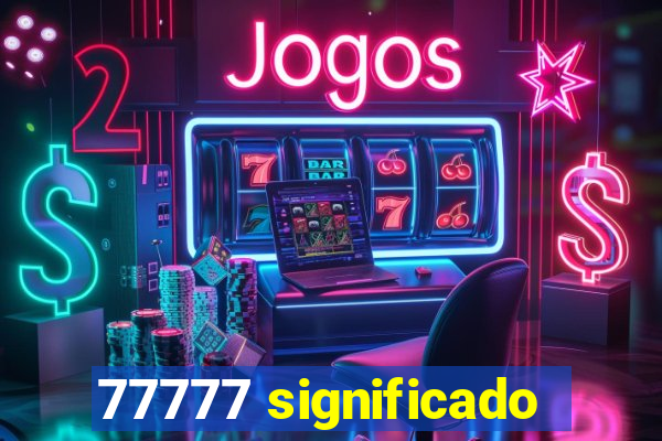 77777 significado